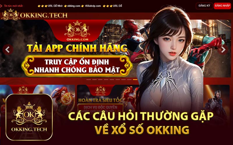 Các Câu Hỏi Thường Gặp Về Xổ Số Okking