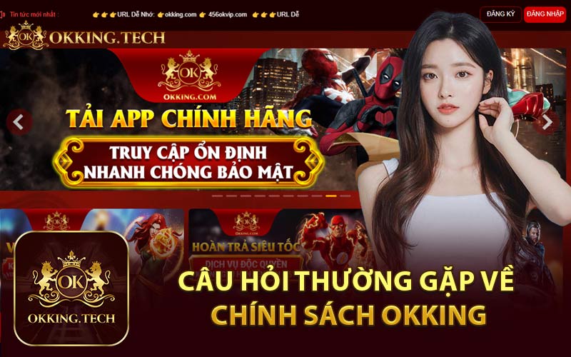 Câu Hỏi Thường Gặp Về Chính Sách Okking