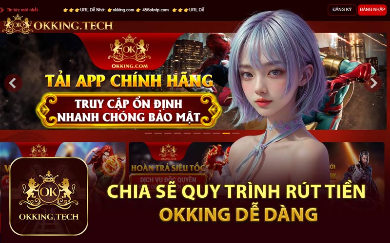 Chia Sẽ Quy Trình Rút Tiền Okking Dễ Dàng