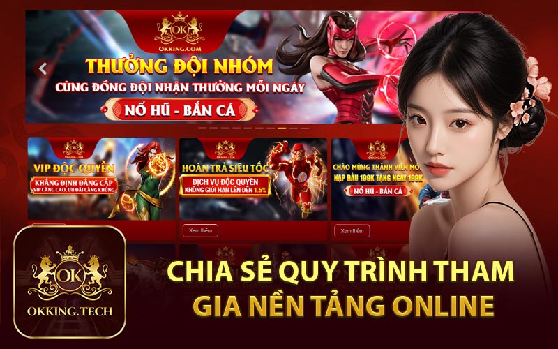 Chia Sẻ Quy Trình Tham Gia Nền Tảng Online