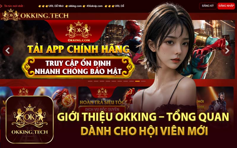 Giới Thiệu Okking – Tổng Quan Dành Cho Hội Viên Mới