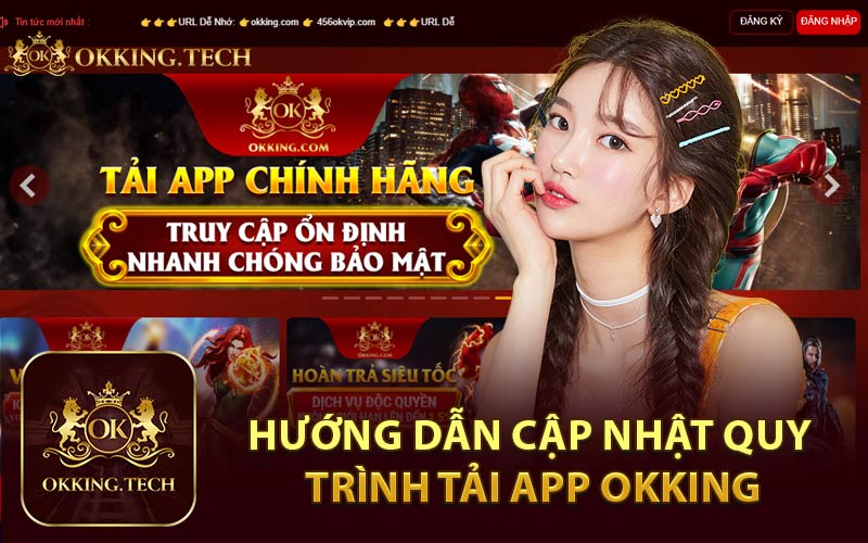 Hướng Dẫn Cập Nhật Quy Trình Tải App Okking