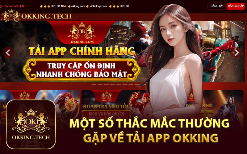 Một Số Thắc Mắc Thường Gặp Về Tải App Okking