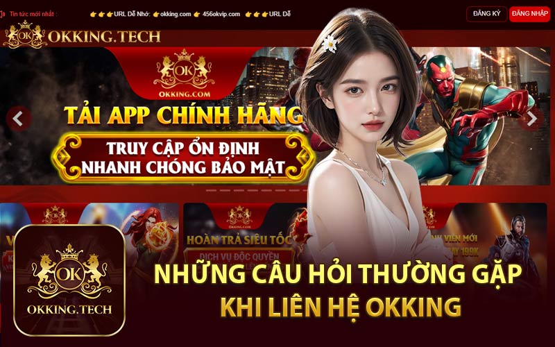 Những Câu Hỏi Thường Gặp Khi Liên Hệ Okking