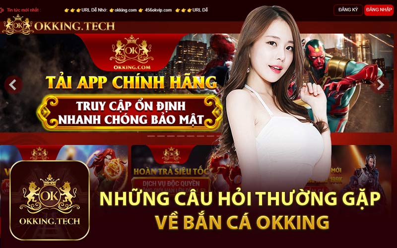 Những Câu Hỏi Thường Gặp Về Bắn Cá Okking