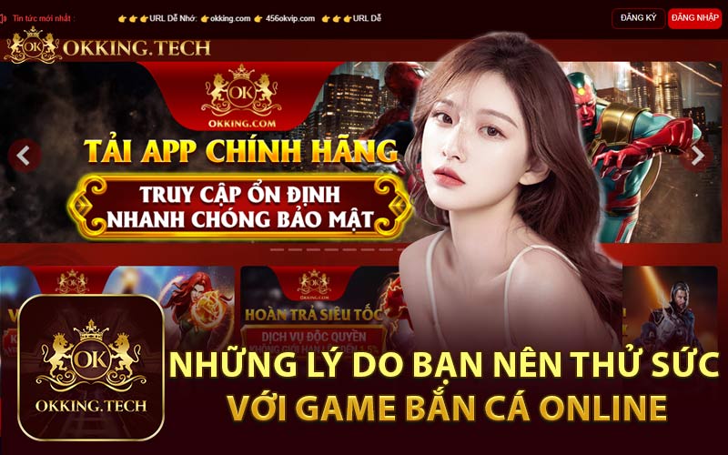 Những Lý Do Bạn Nên Thử Sức Với Game Bắn Cá Online