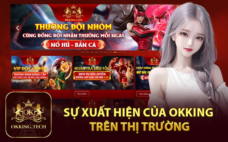 Sự Xuất Hiện Của Okking Trên Thị Trường