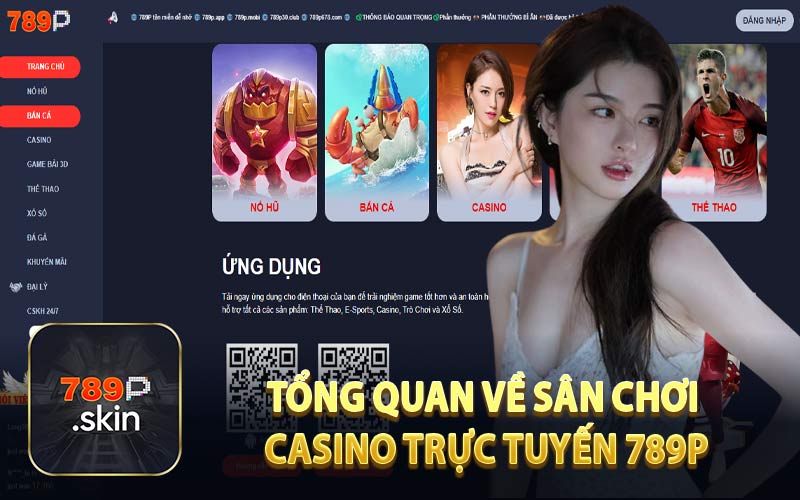 Tổng Quan Về Sân Chơi Casino Trực Tuyến 789P